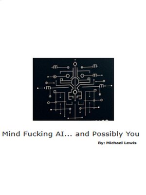 cover image of Mind Fucking AI... and Possibly You
